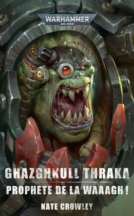 Ghazghkull thraka prophete de la waagh