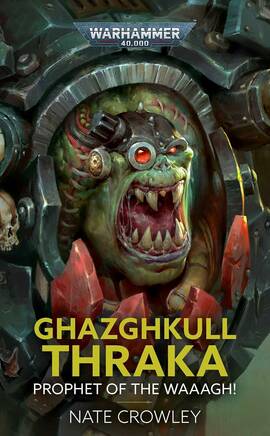 Ghazghkull Thraka: Prophet of the Waaagh!