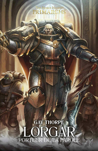 Lorgar : Porteur de la Parole (couverture française) Lorgar : Porteur de la Parole (couverture française)