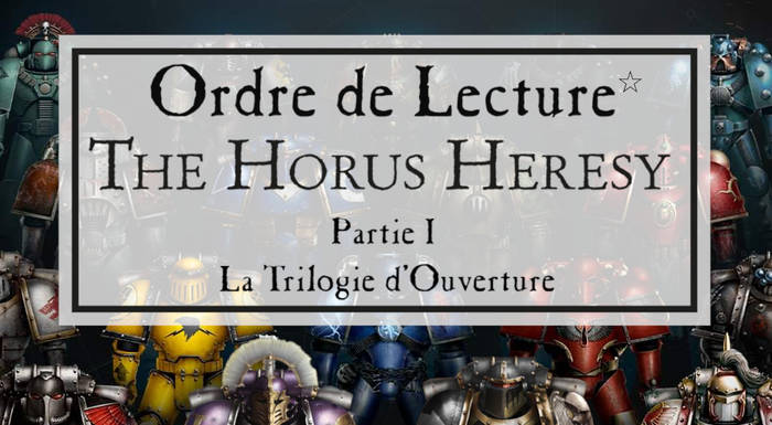 Ordre lecture horus heresy heresie reclsuiam bijoux sens critiques avis warhammer